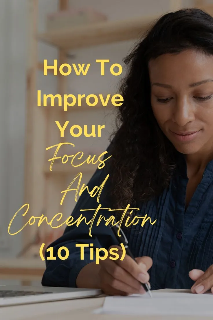 How to Improve your Focus and Concentration: 10 Tips