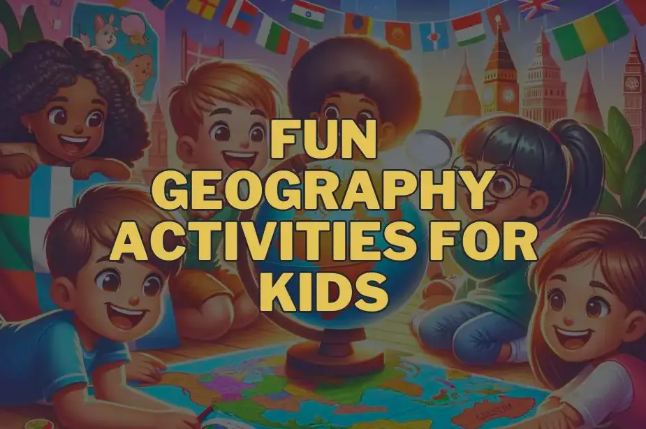 5 Geography Activities And Games Your Kids Will Love